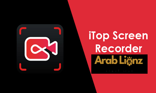 iTop Screen Recorder – تسجيل سطح المكتب والألعاب وكاميرا الويب بدقة 4K مجانًا Arablionz.org